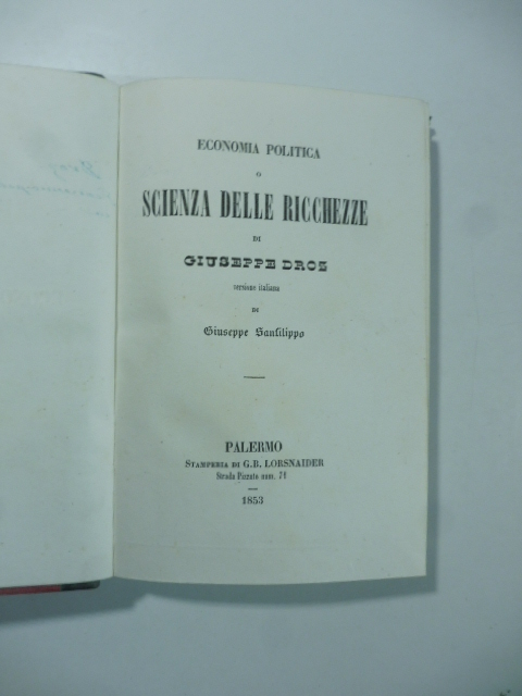 Economia politica o scienza delle ricchezze di Giuseppe Droz. Versione italiana di Giuseppe Sanfilippo